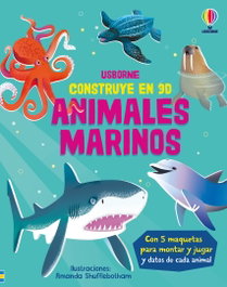 USBORNE, ANIMALES MARINOS (CONSTRUYE EN 3D), Abigail Wheatley