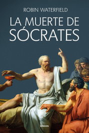 La muerte de Sócrates, Robin Waterfield - GREDOS, S.A.