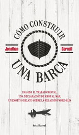Cómo construir una barca, Jonathan Gornall - Seix Barral Ediciones