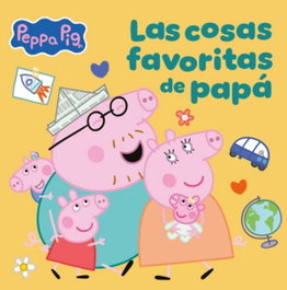Peppa Pig. Un cuento - Las cosas favoritas de papá, Hasbro - BEASCOA