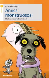 Amics monstruosos, Anna Manso - ANIMALLIBRES, S.L.