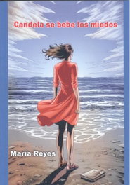 Candela se bebe los miedos, María Fernández Reyes - EDITORIAL CAIBOOK