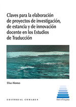 Claves para la elaboración de proyectos de investigación, de estancia y de innovación, Elisa Alonso - COMARES