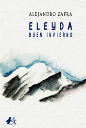 Eleyda. Buen invierno, Alejandro Zafra - Editorial Adarve
