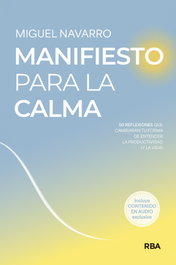 RBA Manifiesto para la calma: 50 reflexiones cambiarian forma, Miguel Navarro - RBA