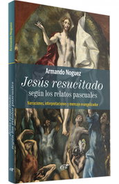 Jesús resucitado según los relatos pascuales, Armando Noguez Alcántara - VERBO DIVINO