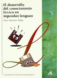 El desarrollo del conocimiento del léxico en segundas lenguas, Roser Morante - ARCO-LIBROS