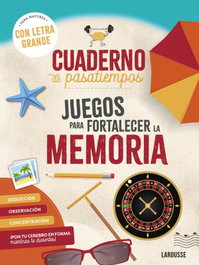 LAROUSSE, Cuaderno de pasatiempos para mayores. Juegos para fortalecer la memoria - Audrain, Loïc