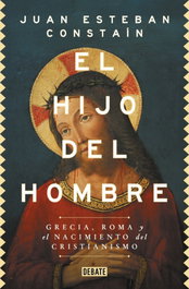 El hijo del hombre, Juan Esteban Constaín - DEBATE