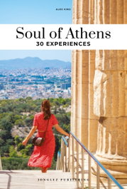 JONGLEZ, Soul of Athens (2021)-A Guide to 30 Exceptional Experiences, Alex King - JONGLEZ