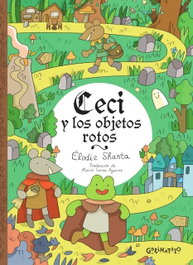 Ceci y los objetos rotos, Élodie Shanta - GALIMATAZO