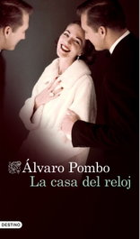 La Casa del Reloj, Álvaro Pombo - Destino