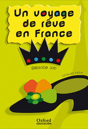OXFORD UNIVERSITY PRESS, Un voyage de rêve en France - OXFORD UNIVERSITY PRESS