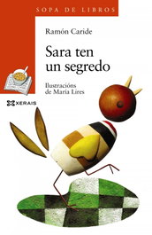SARA TEN UN SEGREDO, Ramón Caride - XERAIS