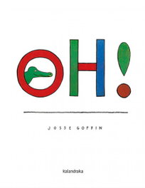 Oh!, Josse Goffin - KALANDRAKA
