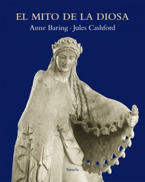 El mito de la diosa, Anne Baring - SIRUELA