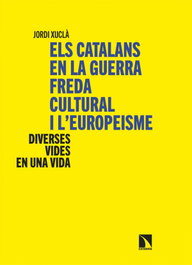 Els catalans en la guerra freda cultural i l'europeisme, Jordi Xucla - CATARATA CATALAN