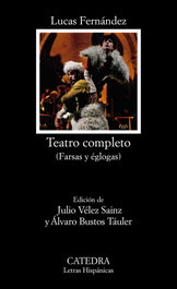 Teatro completo, Lucas Fernández - CATEDRA