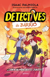 MONTENA, Detectives de barrio 2 - ¿Quién ha mangado el Quijote? - Isaac Palmiola