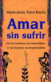 Amar sin sufrir, María Jesús Alava Reyes - LA ESFERA DE LOS LIBROS