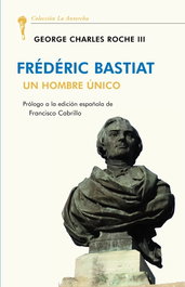 Frederic Bastian: Un hombre único, George Charles Roche III - UNION EDITORIAL