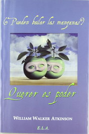 QUERER ES PODER, William Walker Atkinson - LIBRERIA ARGENTINA (ELA)
