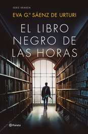 El Libro Negro de las Horas, Eva García Sáenz de Urturi - PLANETA