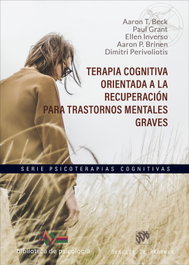 Terapia cognitiva orientada a la recuperación para trastornos mentales graves, Aaron T. Beck - DESCLEE DE BROUWER