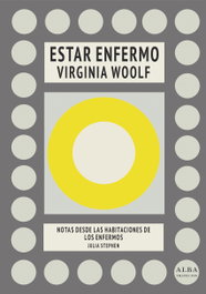 ALBA, ESTAR ENFERMO - Virginia Woolf; Julia Stephen