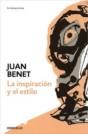 La inspiración y el estilo, Juan Benet - DEBOLSILLO