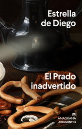 El Prado inadvertido, Estrella de Diego - ANAGRAMA