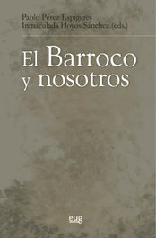 El Barroco y nosotros, Pablo Pérez Espigares - Universidad de Granada