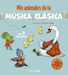 TIMUN MAS, Mis animales de la música clásica. Con 7 melodías - TIMUN MAS