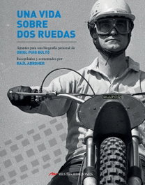 MESTAS EDICIONES, Una vida sobre dos ruedas, Oriol Puig Bultó y Raül Adroher - MESTAS EDICIONES