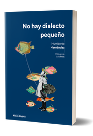 NO HAY DIALECTO PEQUEÑO, Humberto Hernandez Hernandez - Pie de Pagina