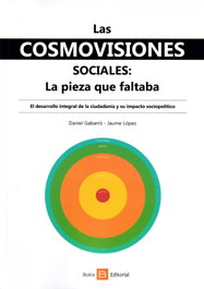 Las cosmovisiones sociales. La pieza que faltaba, Daniel Gabarró Berbegal, Jaume López - BOIRA EDITORIAL