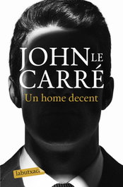 Un home decent, John le Carré - LABUTXACA