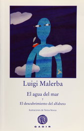 El agua del mar y El descubrimiento del alfabeto, Luigi Malerba - GADIR EDITORIAL