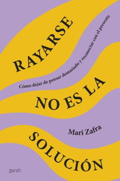 Rayarse no es la solución, Mari Zafra - ZENITH
