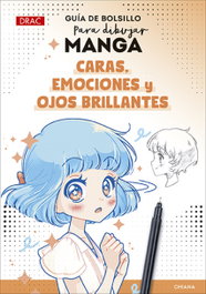 Guía de bolsillo para dibujar Manga. Caras, emociones y ojos brillantes, Chiana - DRAC