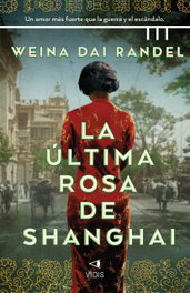 La última rosa de Shanghái, Weina Dai Randel - VIDIS