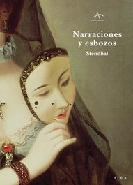 ALBA, Narraciones y esbozos, Stendhal - Clásica Maior