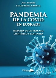 Pandemia de la covid en euskadi: historia de fracaso científico, Jon Ander Etxebarria Garate - SENECA