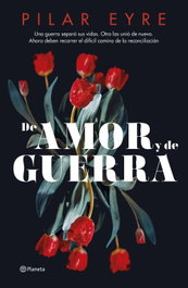 De amor y de guerra, Pilar Eyre - PLANETA