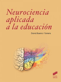 SINTESIS EDITORIAL, NEUROCIENCIA APLICADA A LA EDUCACIÓN, David Bueno i Torrens
