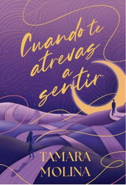 Cuando te atrevas a sentir, Tamara Molina - CONTRALUZ EDITORIAL