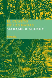 SIRUELA, Cuarto de las hadas, Madame d'Aulnoy - SIRUELA