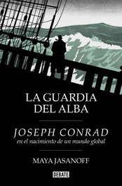 La guardia del alba, Maya Jasanoff - DEBATE