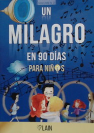 UN MILAGRO EN 90 DÍAS para niños, Laín García Calvo - LAIN EDITORIAL
