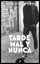 Tarde, mal y nunca, Carlos Zanón - SALAMANDRA BOLSILLO